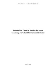 Report of the Financial Stability Forum on Enhancing Market and Institutional Resilience Cover Image